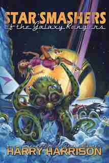 Star Smashers of the Galaxy Rangers by Harry Harrison