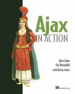 Ajax in Action by Dave Dave Crane