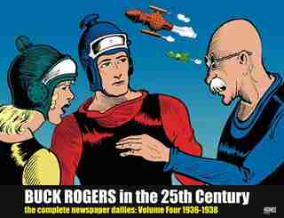 Buck Rogers In The 25th Century: The Complete Newspaper Dailies Volume 4 by John F. Dille