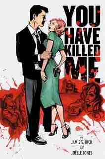 You Have Killed Me by Jamie S. Rich