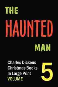 The Haunted Man (in Large Print) by Charles Dickens