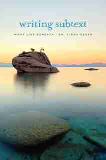 Writing Subtext: What Lies Beneath by Linda Seger