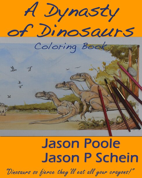 A Dynasty Of Dinosaurs by Jason P. Schein