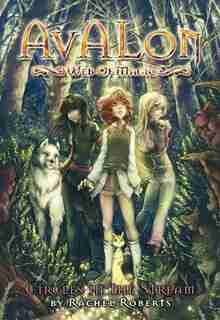 Avalon: Web of Magic Book 1: Circles in the Stream by Rachel Roberts