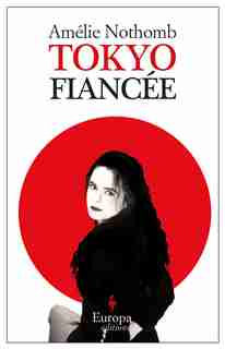 Tokyo Fiancee de Amelie Nothomb