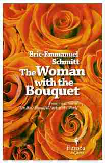 The Woman With The Bouquet by Eric-Emmanuel Schmitt