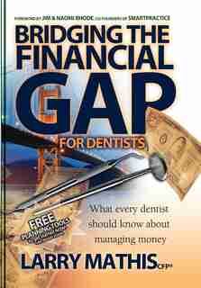 Bridging The Financial Gap For Dentists by Larry Mathis