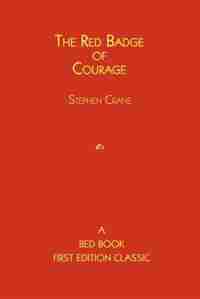 The Red Badge Of Courage by STEPHEN CRANE
