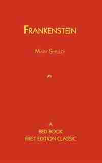 Frankenstein by Mary Wollstonecraft Shelley