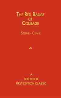 The Red Badge Of Courage by STEPHEN CRANE