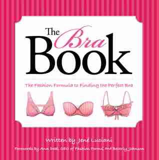 The Bra Book: The Fashion Formula to Finding the Perfect Bra by Jene' Luciani