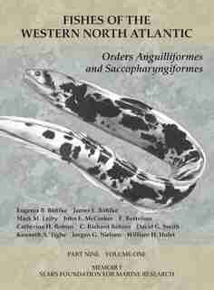 Orders Anguilliformes And Saccopharyngiformes: Part 9, Volume 1 by Eugenia B. Böhlke