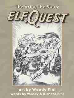 Elfquest: The Art Of The Story by Wendy Pini