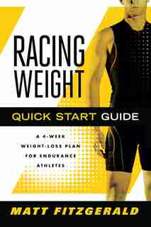 Racing Weight Quick Start Guide: A 4-week Weight-loss Plan For Endurance Athletes by Matt Fitzgerald