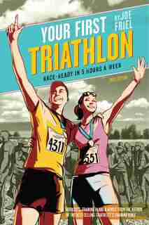 Your First Triathlon, 2nd Ed.: Race-ready In 5 Hours A Week by Joe Friel