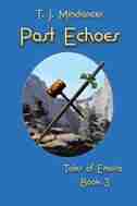 Past Echoes by T. J. Mindancer