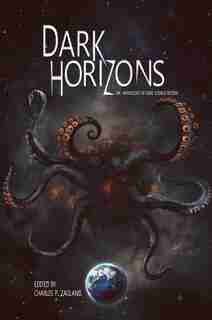 Dark Horizons: An Anthology Of Dark Science Fiction by Jay Caselberg