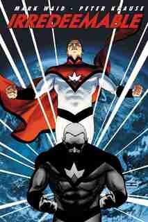 Irredeemable: Volume 1 by Mark Waid