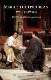 Marius The Epicurean: His Sensations And Ideas by Walter Pater