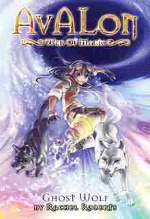 Avalon: Web of Magic Book 9: Ghost Wolf by Rachel Roberts