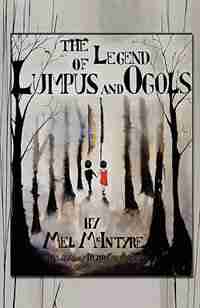 The Legend of Lumpus and Ogols by Mel McIntyre
