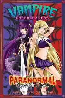 Vampire Cheerleaders/Paranormal Mystery Squad Monster Mash Collection by Adam Arnold
