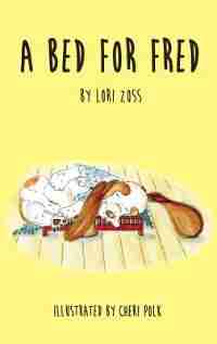 A Bed for Fred by Lori Zoss