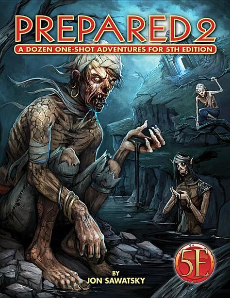 Prepared 2: Tombs & Dooms For 5th Edition by Jon Sawatsky