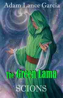 The Green Lama: Scions by Adam Lance Garcia