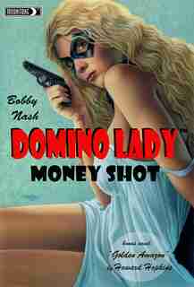 Domino Lady: Money Shot Novel by Bobby Nash