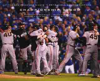 Championship Blood: The San Francisco Giants-2014 World Series Champions by Brian Murphy
