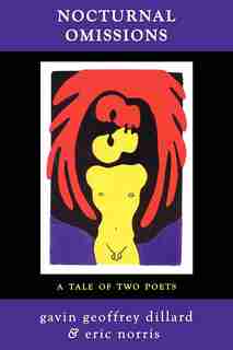 Nocturnal Omissions: A Tale Of Two Poets by Gavin Geoffrey Dillard