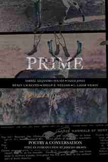 Prime: Poetry & Conversation by Darrel Alejandro Holnes