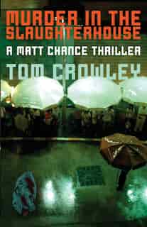 Murder in the Slaughterhouse by Tom Crowley