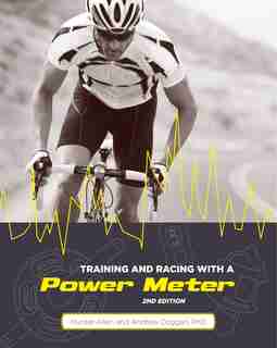 Training And Racing With A Power Meter, 2nd Ed. by Hunter Allen