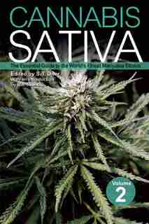 Cannabis Sativa Volume 2: The Essential Guide to the World's Finest Marijuana Strains by S. T. Oner