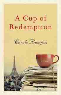 A Cup Of Redemption: A Novel by Carole Bumpus