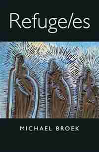 Refuge/es by Michael Broek