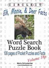 Circle It, Elk, Moose, and Deer Facts, Pocket Size, Word Search, Puzzle Book by Lowry Global Media LLC