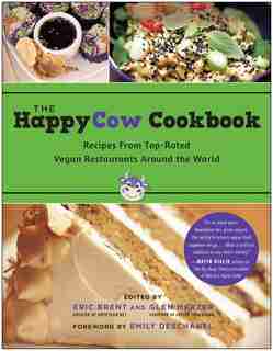 The HappyCow Cookbook: Recipes from Top-Rated Vegan Restaurants around the World by Eric Brent
