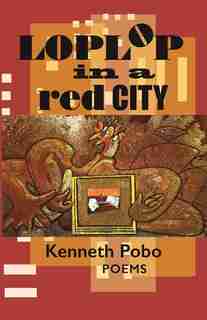 Loplop In A Red City by Kenneth Pobo