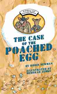 The Case Of The Poached Egg: A Wilcox & Griswold Mystery by Robin Newman