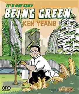 It's Not Easy Being Green by Ken Yeang