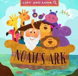 Noah's Ark: A Lift And Look Book