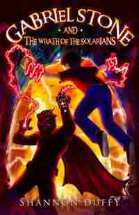 Gabriel Stone And The Wrath Of The Solarians by Shannon Duffy