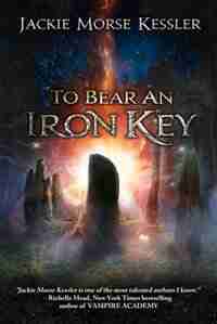 To Bear An Iron Key by Jackie Morse Kessler