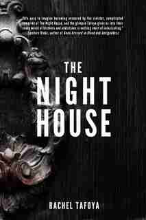 The Night House by Rachel Tafoya