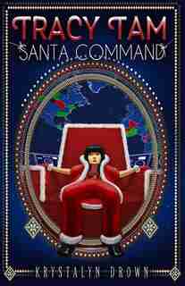 Tracy Tam: Santa Command by Krystalyn Drown