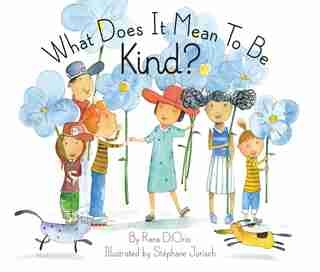 What Does It Mean To Be Kind? de Rana Diorio