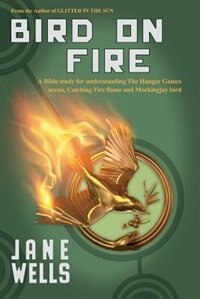 Bird On Fire by Jane Wells